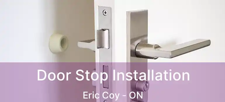  Door Stop Installation Eric Coy - ON