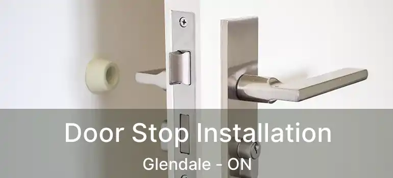  Door Stop Installation Glendale - ON