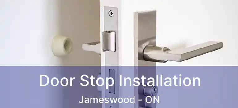  Door Stop Installation Jameswood - ON