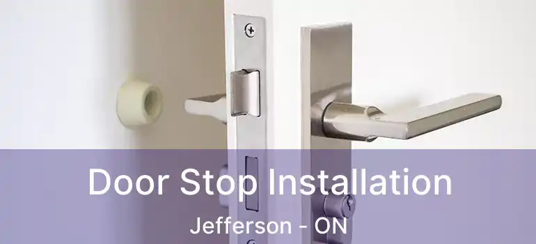  Door Stop Installation Jefferson - ON