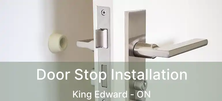  Door Stop Installation King Edward - ON