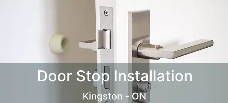  Door Stop Installation Kingston - ON