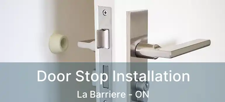  Door Stop Installation La Barriere - ON