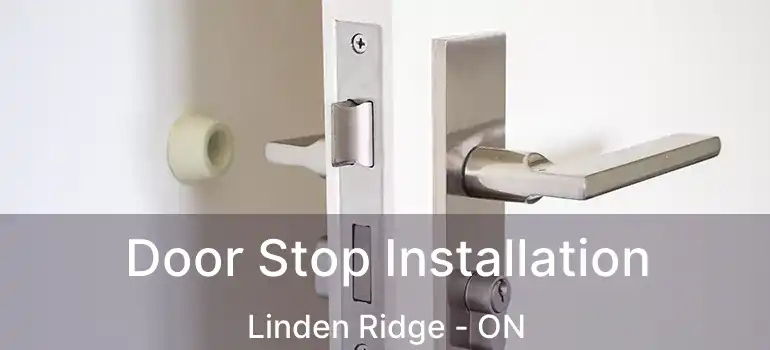 Door Stop Installation Linden Ridge - ON