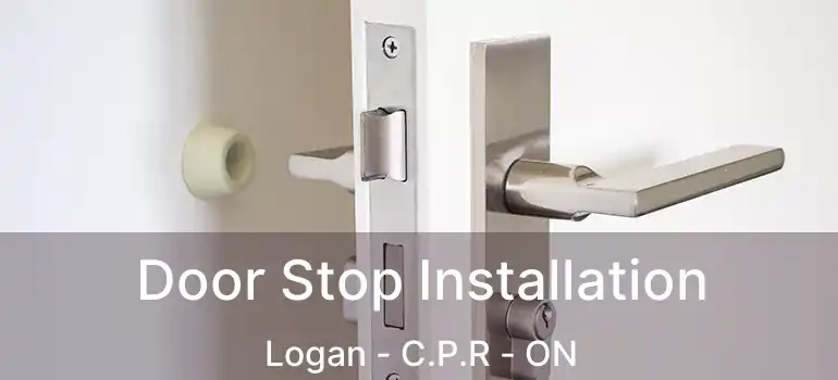  Door Stop Installation Logan - C.P.R - ON