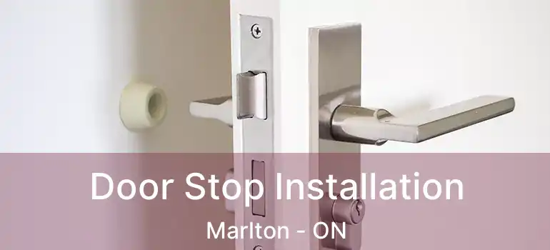  Door Stop Installation Marlton - ON