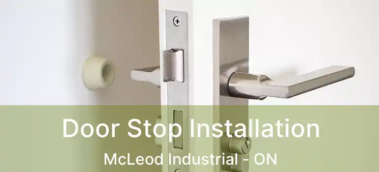  Door Stop Installation McLeod Industrial - ON