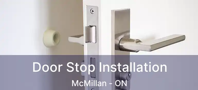  Door Stop Installation McMillan - ON