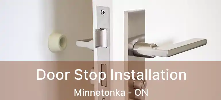  Door Stop Installation Minnetonka - ON