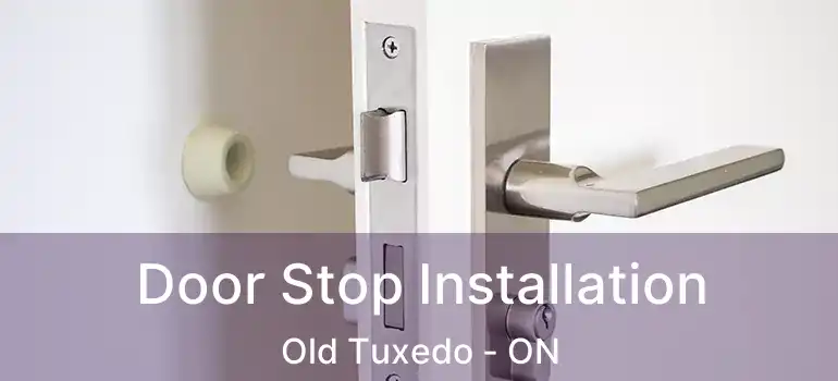  Door Stop Installation Old Tuxedo - ON