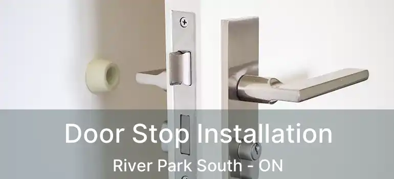  Door Stop Installation River Park South - ON