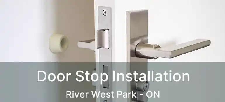  Door Stop Installation River West Park - ON