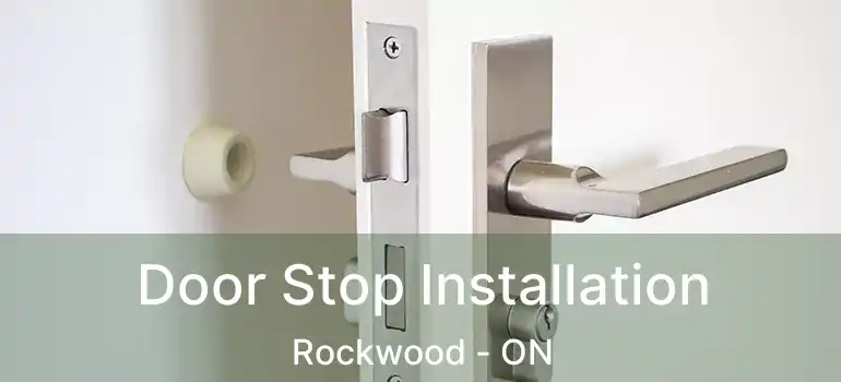  Door Stop Installation Rockwood - ON