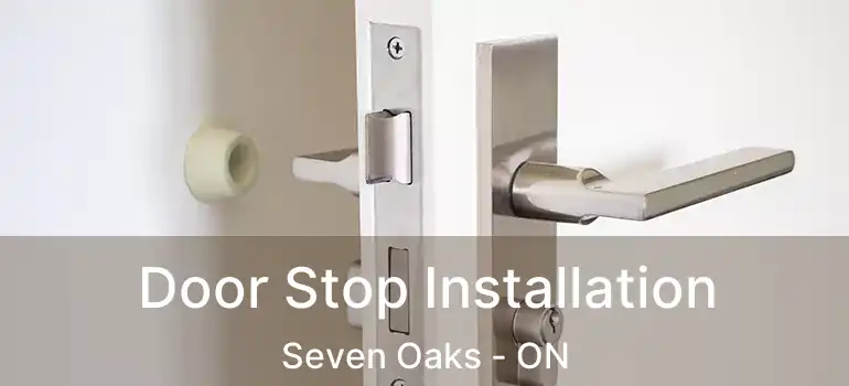  Door Stop Installation Seven Oaks - ON