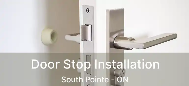  Door Stop Installation South Pointe - ON