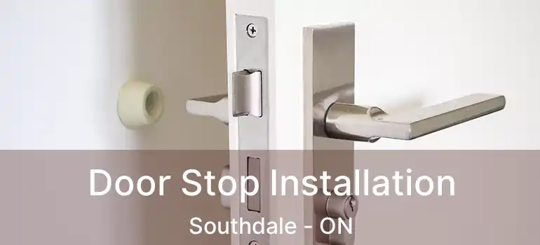  Door Stop Installation Southdale - ON