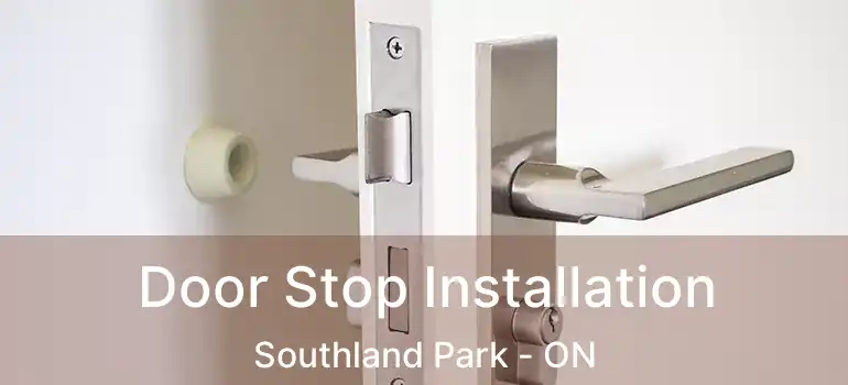  Door Stop Installation Southland Park - ON
