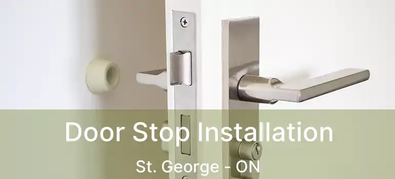  Door Stop Installation St. George - ON