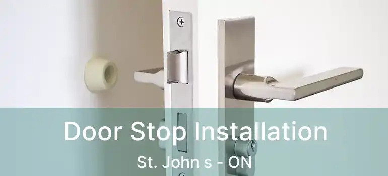  Door Stop Installation St. John s - ON