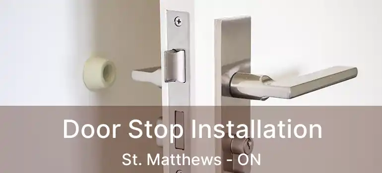  Door Stop Installation St. Matthews - ON