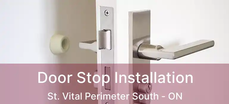  Door Stop Installation St. Vital Perimeter South - ON