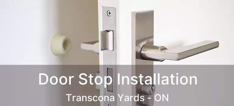  Door Stop Installation Transcona Yards - ON