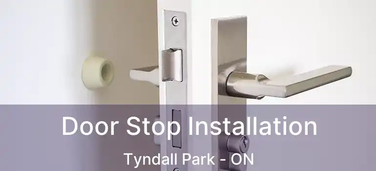  Door Stop Installation Tyndall Park - ON