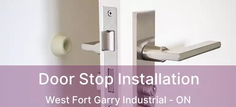 Door Stop Installation West Fort Garry Industrial - ON