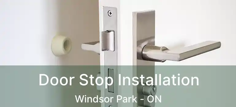  Door Stop Installation Windsor Park - ON