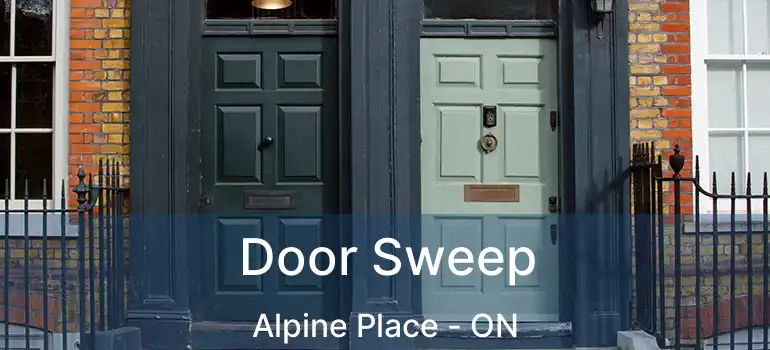  Door Sweep Alpine Place - ON