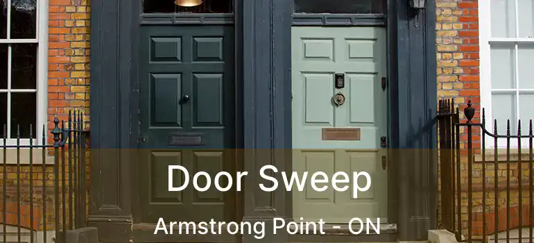  Door Sweep Armstrong Point - ON