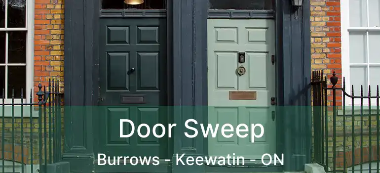  Door Sweep Burrows - Keewatin - ON