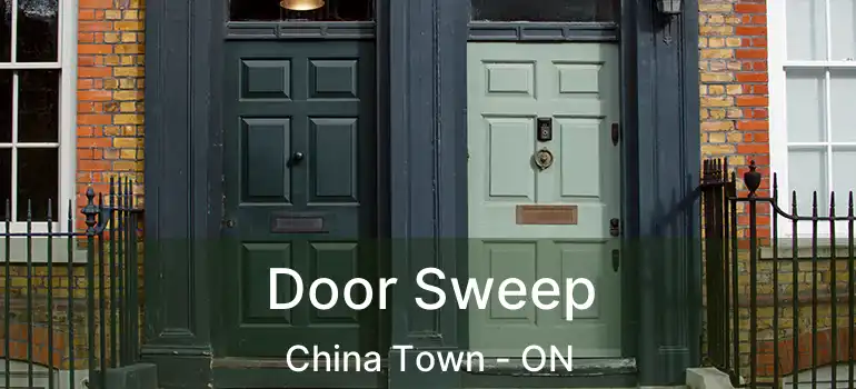  Door Sweep China Town - ON