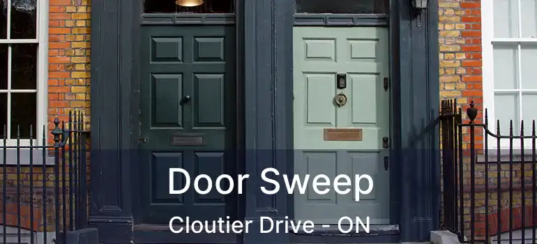  Door Sweep Cloutier Drive - ON