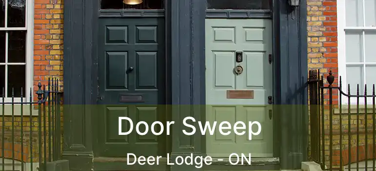  Door Sweep Deer Lodge - ON