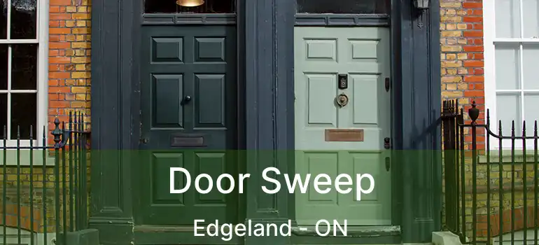  Door Sweep Edgeland - ON