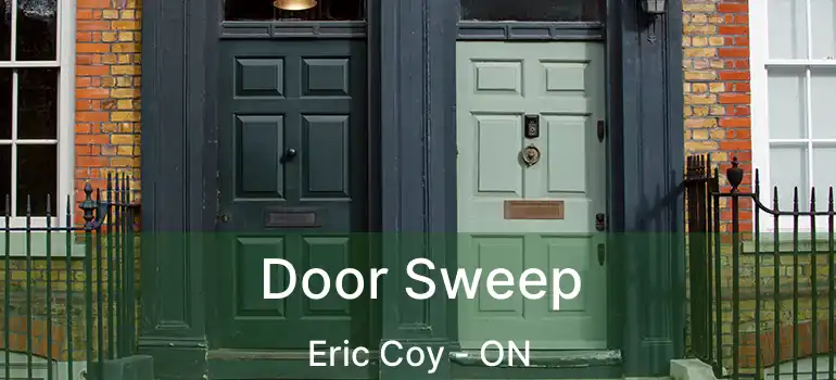  Door Sweep Eric Coy - ON