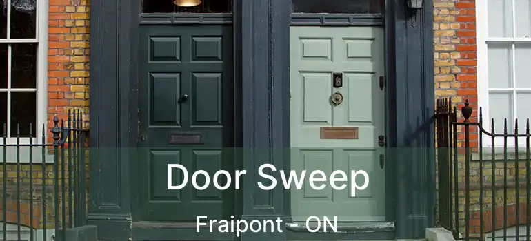  Door Sweep Fraipont - ON