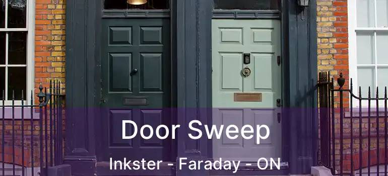  Door Sweep Inkster - Faraday - ON