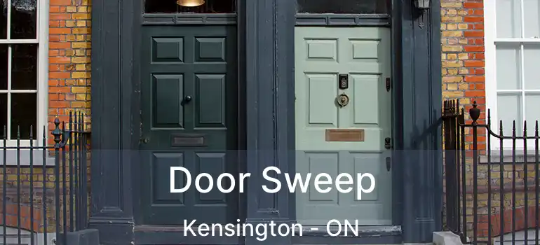  Door Sweep Kensington - ON