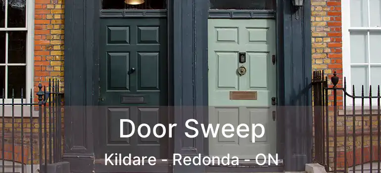 Door Sweep Kildare - Redonda - ON