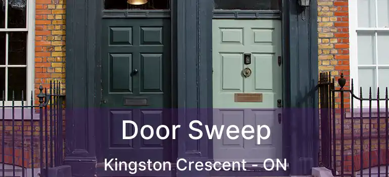  Door Sweep Kingston Crescent - ON