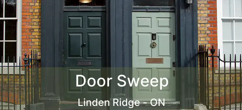 Door Sweep Linden Ridge - ON