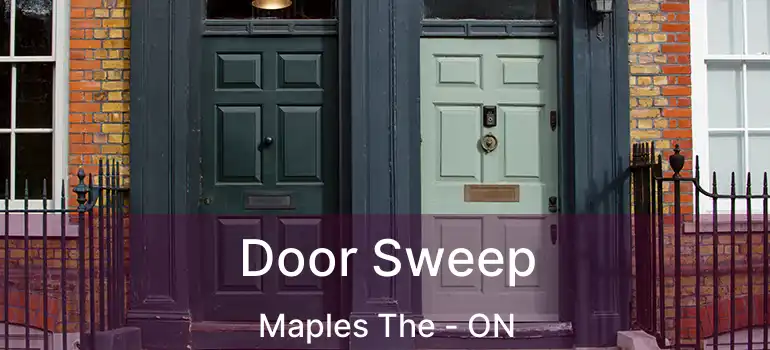  Door Sweep Maples The - ON