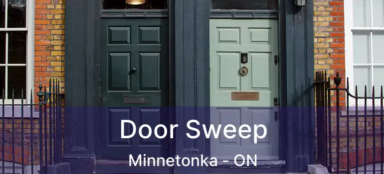  Door Sweep Minnetonka - ON