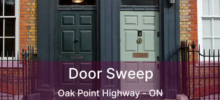  Door Sweep Oak Point Highway - ON