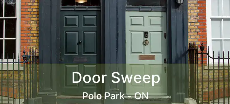  Door Sweep Polo Park - ON