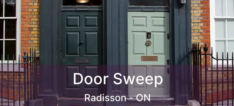  Door Sweep Radisson - ON