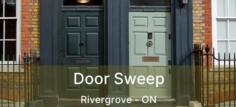  Door Sweep Rivergrove - ON