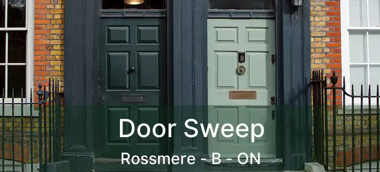  Door Sweep Rossmere - B - ON